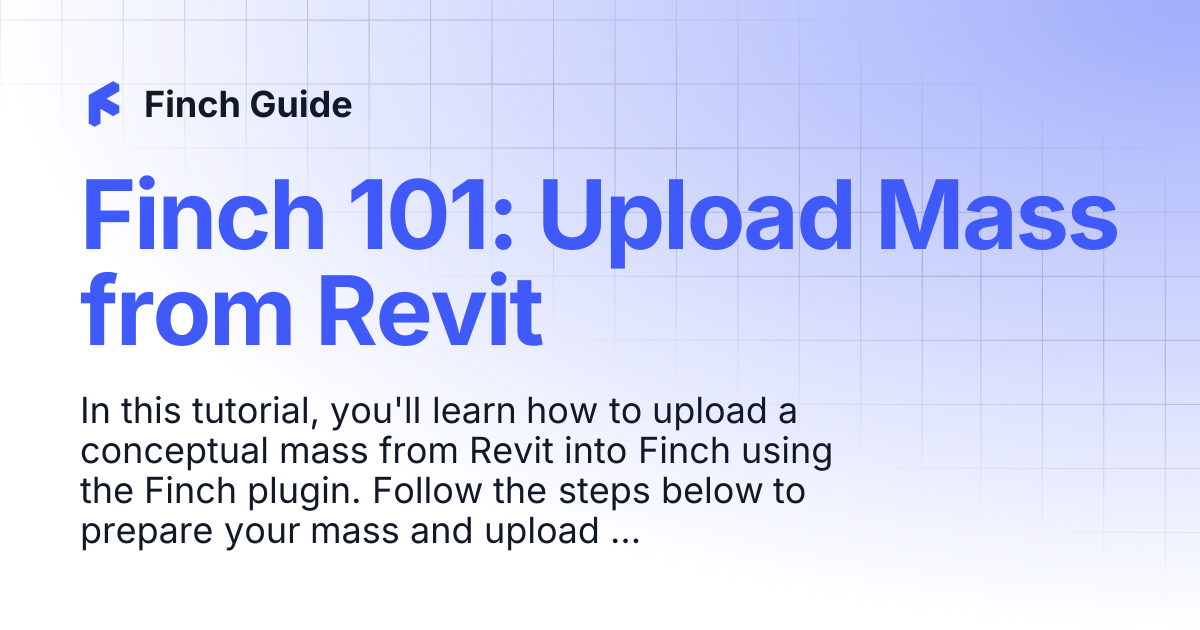 Finch 101: Upload Mass from Revit | Finch Guide