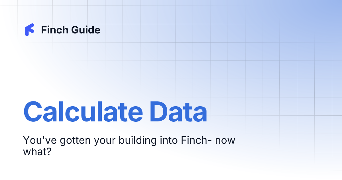 Calculate Data | Finch Guide